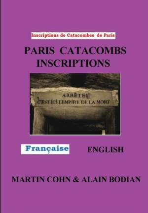 Paris Catacombs Inscriptions de Martin J Cohn