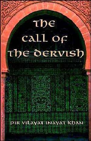 Call of the Dervish de Pir Vilayat Inayat Khan