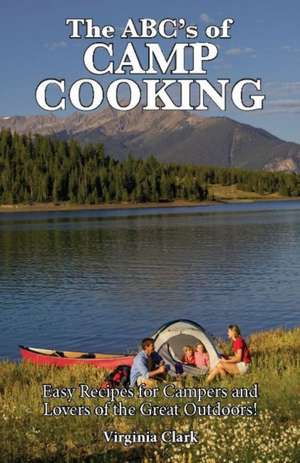 Abc's Of Camp Cooking de Virginia Clark