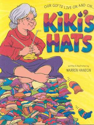 Kiki's Hats: Our Gifts Live on and on de Warren Hanson