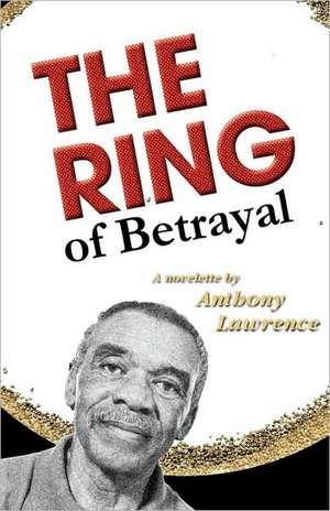 The Ring of Betrayal de Anthony Lawrence