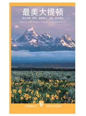 The Best of Grand Teton National Park: Wildlife, Wildflowers, Hikes, History & Scenic Drives de Charles Craighead