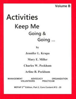 Activities Keep Me Going and Going: Volume B de Jennifer L. Krupa