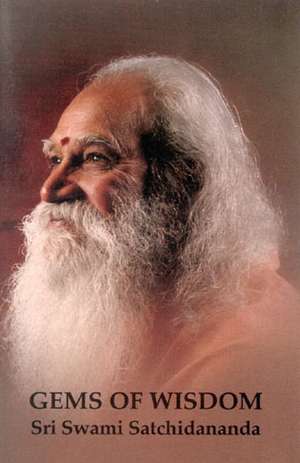 Gems of Wisdom de Sri Swami Satchidananda