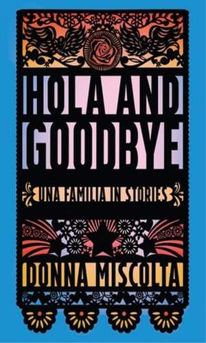 Hola and Goodbye de Donna Miscolta