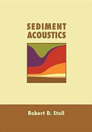 Sediment Acoustics de Robert D. Stoll