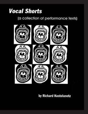 Vocal Shorts de Richard Kostelanetz