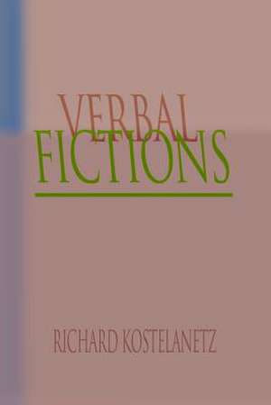 Verbal Fictions de Richard Kostelanetz