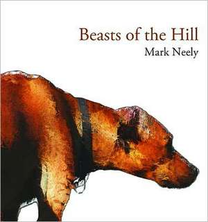 Beasts of the Hill de Mark Neely