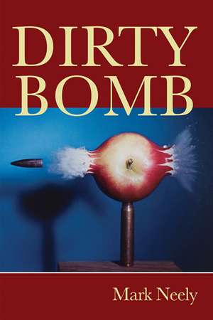 Dirty Bomb de Mark Neely