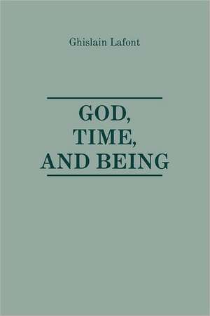 God, Time and Being de Ghislain Lafont