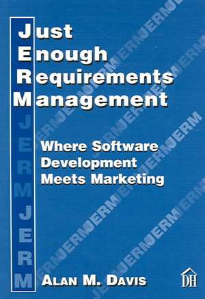 Just Enough Requirements Management de Alan M. Davis