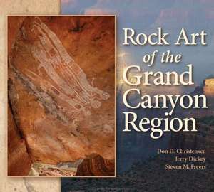 Rock Art of the Grand Canyon Region de Don D. Christensen