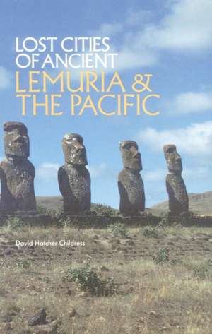 Lost Cities of Lemuria & Pacific de David Hatcher Childress