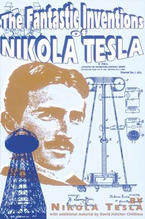 The Fantastic Inventions of Nikola Tesla de Nikola Tesla