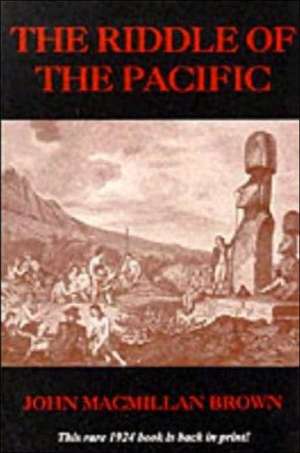 Riddle of Pacific de John MacMillan Brown