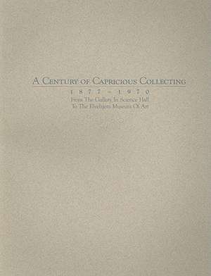 A Century of Capricious Collecting, 1877–1970: From the Gallery in Science Hall to the Elvehjem Museum of Art de Chazen Museum of Art