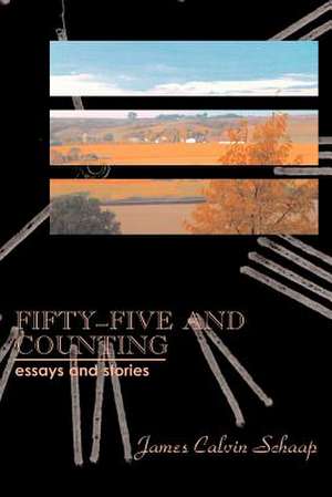 Fifty-Five and Counting de James Calvin Schaap