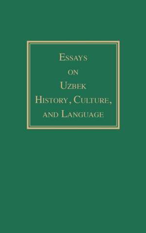 Essays on Uzbek History, Culture, and Language de D Sinor