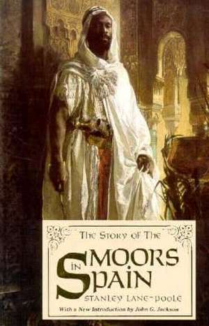 The Story of the Moors in Spain de Stanley Lane-Poole