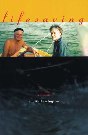 Lifesaving: A Memoir de Judith Barrington