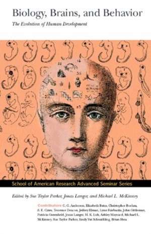 Biology, Brains, and Behavior: The Evolution of Human Development de Sue Taylor Parker