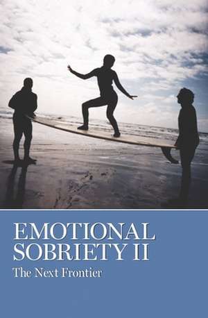 Emotional Sobriety II: The Next Frontier