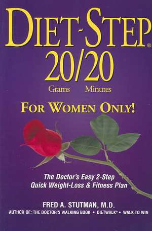 Diet-Step 20 Grams/20 Minutes: For Women Only! de Fred Stutman