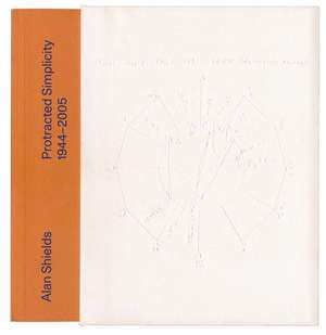 Alan Shields: Protracted Simplicity