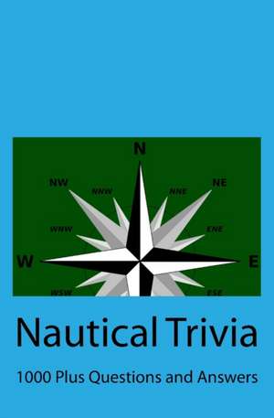 Nautical Trivia: 1000 + Questions and Answers de Binnie Smith I.