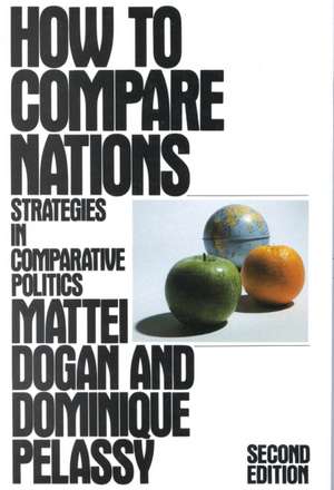 How to Compare Nations: Strategies in Comparative Politics de Mattei Dogan