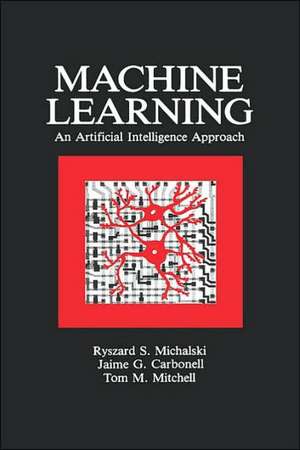 Machine Learning: An Artificial Intelligence Approach (Volume I) de Ryszard S. Michalski