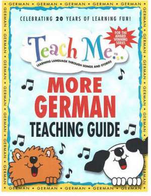 Teach Me More German Teaching Guide: Learning Language Through Songs & Stories de Judy Mahoney