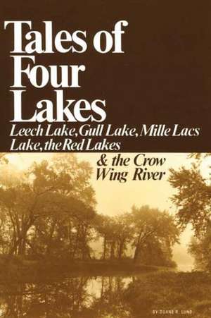 Tales of 4 Lakes de Duane R. Lund