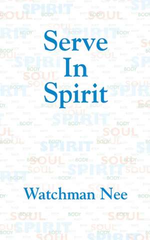 Serve in Spirit de Watchman Nee