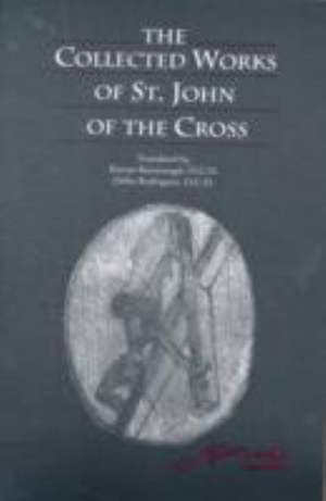 The Collected Works of St. John of the Cross de Kieran Kavanaugh