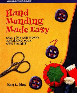 Hand Mending Made Easy: Save Time and Money Repairing Your Own Clothes de Nan L. Ides