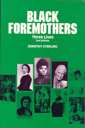 Black Foremothers: Three Lives (2nd Ed.) de Dorothy Sterling