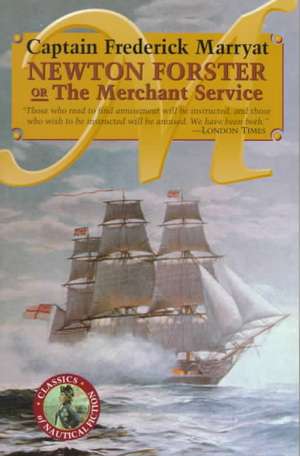 Newton Forster or the Merchant Service de Frederick Marryat