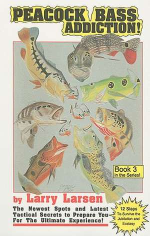 Peacock Bass Addition!, Book 3 de Larry Larsen