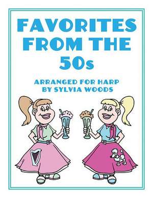 Favorites from the '50s: Arranged for Harp Spiral Bound de Sylvia Woods