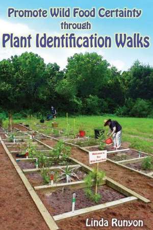 Promote Wild Food Certainty Through Plant Identification Walks de Linda Runyon