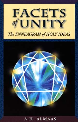 Facets of Unity: The Enneagram of Holy Ideas de A. H. Almaas