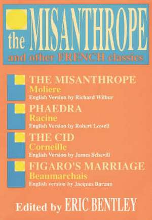 The Misanthrope and Other French Classics de Moliere