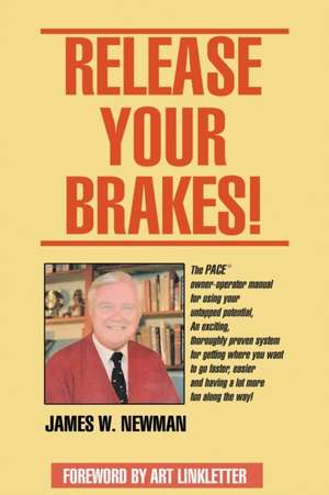 Release Your Brakes! de Jim W. Newman