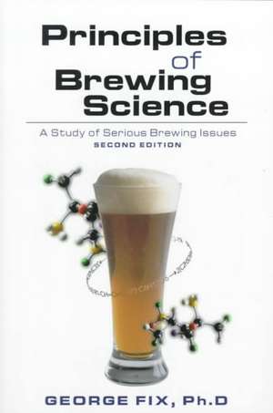 Principles of Brewing Science, Second Edition de George J. Fix