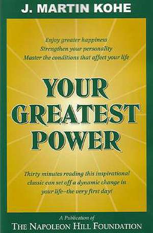 Your Greatest Power de J. Martin Kohe