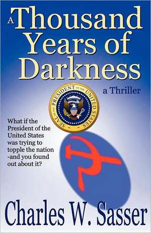 A Thousand Years of Darkness de Charles W. Sasser