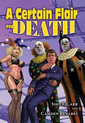 The Crying Clown Celebration: A Certain Flair for Death de John F. Carr