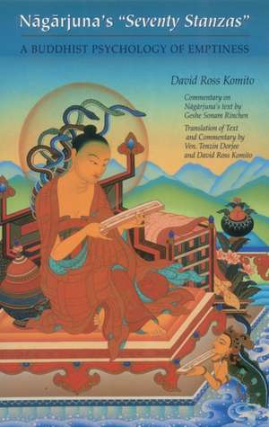 Nagarjuna's Seventy Stanzas: A Buddhist Psychology of Emptiness de David R. Komito